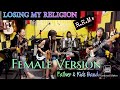 LOSING MY RELIGION _(R.E.M) COVER By; FATHER & KIDS Female Version @FRANZRhythm FAMILY BAND
