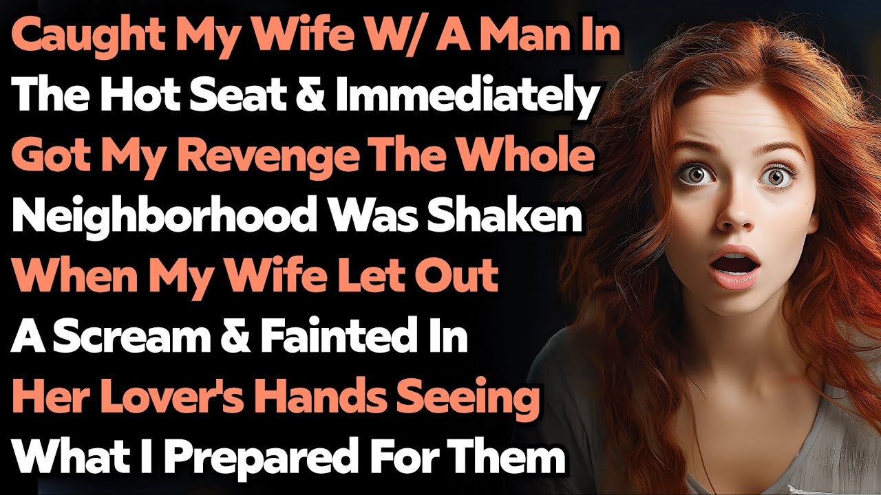 I Caught Cheating Wife Red Handed & She Fainted Seeing The Revenge I Prepared For Her.