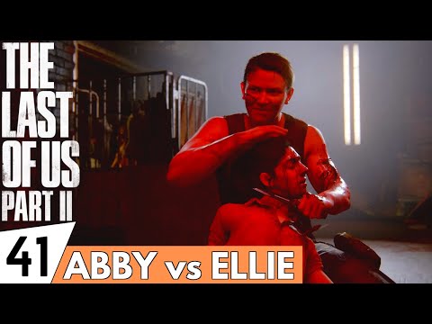 THE LAST OF US 2 Walkthrough Gameplay Part 41 - Abby vs Ellie | (PS4 PRO Full Gameplay)