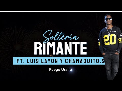 Soltería - Rimante Ft. Chamaquito Sánchez y Luis Layon 