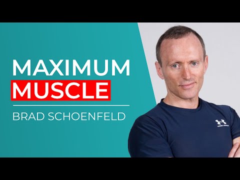 The most important things for max muscle - Brad Schoenfeld