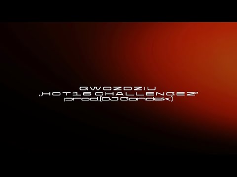 Gwoździu - ,,#Hot16Challenge” prod.(DJ Gondek)
