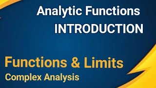 Analytic Functions_ INTRODUCTION | Functions and Limits