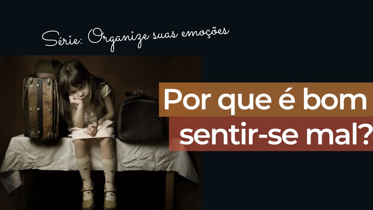 Por que é bom sentir-se mal?