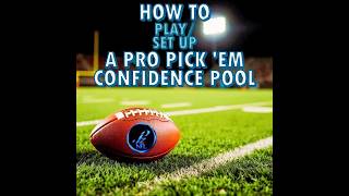 How To Play/Set Up A Pro Pick 'Em Confidence Pool