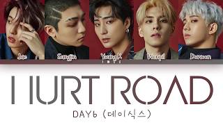 DAY6 (데이식스) - hurt road (아픈 길) (Han|Rom|Eng) Color Coded Lyrics/한국어 가사