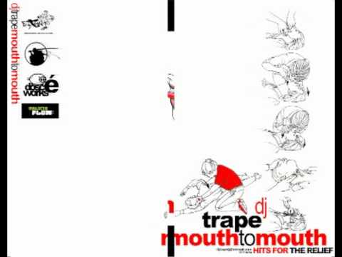 Dj Trape-Mouth to Mouth (Hits For The Relief)Vol1 Parte 3/5