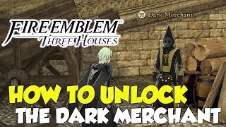 Fire Emblem Three Houses How To Unlock The Dark Merchant