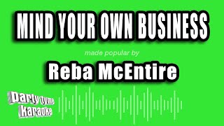 Reba McEntire - Mind Your Own Business (Karaoke Version)