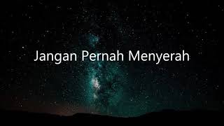 Jangan Pernah Menyerah - Edward Chen (Lirik)