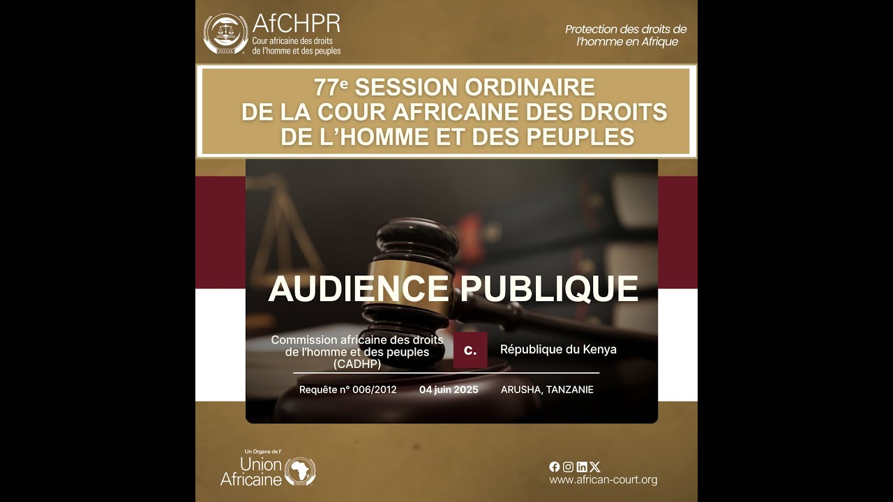 AUDIENCE PUBLIQUE - AFFAIRE 006/2012 - COMMISION AFRICAINE C. REPUBLIQUE DU KENYA - Partie 2