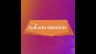 The CoBlocks debugger - CoSpaces Edu Feature Friday