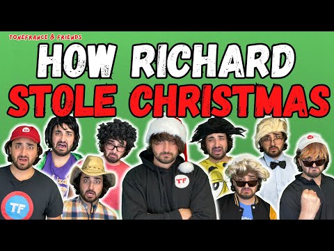 How Richard Stole Christmas! | ToneFrance & Friends