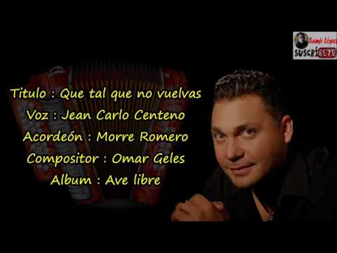 Que tal que no vuelvas- Jean Carlo Centeno