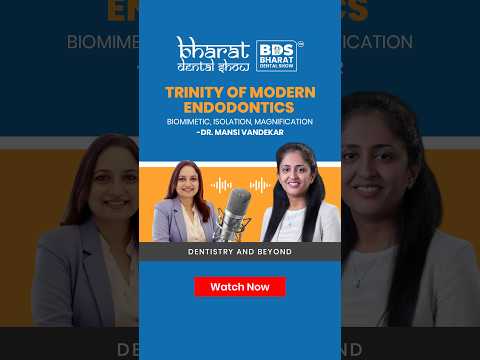 Trinity of Modern Endodontics - Biomimetic, Isolation, Magnification | Dr. Mansi Vandekar