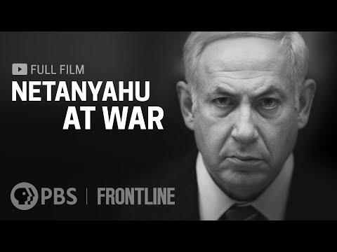 Netanyahu at War (full film) | FRONTLINE