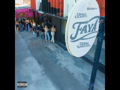 Omar Courtz - FAYA ft. Bassy x Derek Santana