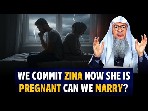 Can We Marry After Commiting Zina And Now She Is Pregnant | Ruling On The Child | Assim Al Hakeem