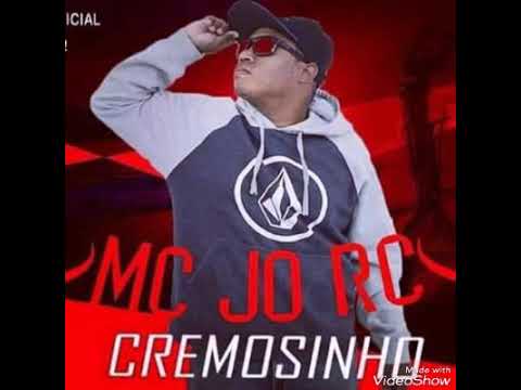 *MC JO RC OLHA O CREMOSINHO BENÇA* HT2018$$$