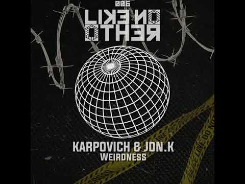 KARPOVICH, Jon.K  - Weirdness [LIKE NO OTHER]
