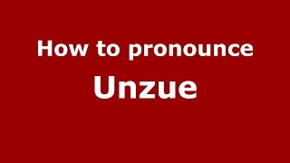 How to pronounce Unzue