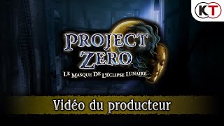[FR] PROJECT ZERO : Le Masque de l'Éclipse Lunaire - Vidéo du producteur