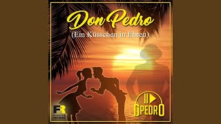 Don Pedro (Ein Küsschen in Ehren)