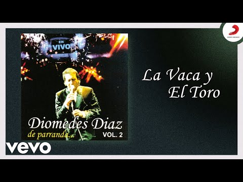 Diomedes Díaz - La Vaca y El Toro (Cover Audio Versión) (Parranda)