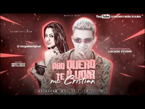 MC CRISTIAN - NÃO QUERO TE ILUDIR ( MÚSICA NOVA )