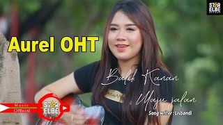 Download lagu Aurel OHT - Balik kanan Maju jalan - Songwriter Lisbandi (  musik video ) mp3