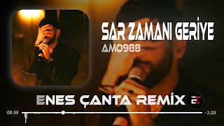 Amo988 - Sar Zamanımızı Geriye (Enes Çanta & Samet Ervas Remix)