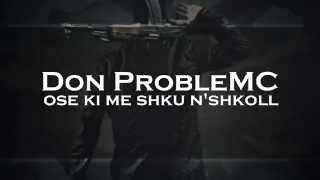 Don ProbleMC - Ose Ki Me Shku N'shkoll