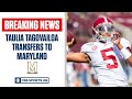 Taulia Tagovailoa Transfers to Maryland | CBS Sports HQ