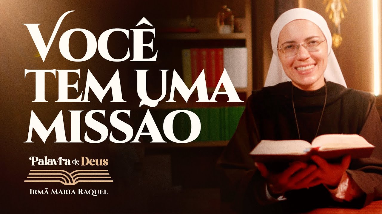 Você tem uma missão (Mt 9,35-10,1.6-8) Palavra de Deus | Irmã Maria Raquel 06/12