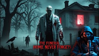 Ep - 14 The Funeral Home Never Forgets: Terrifying True Horror Story from America