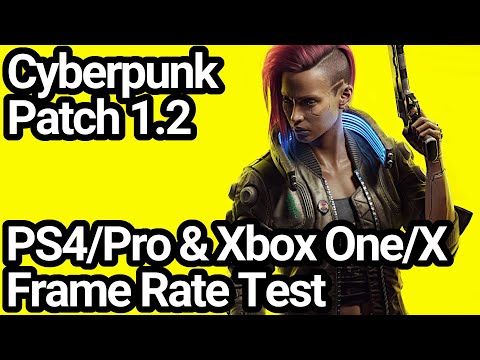 Cyberpunk 2077 Patch 1.2 PS4/Pro & Xbox One/X Frame Rate Comparison