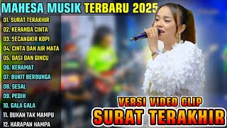 Download lagu SURAT TERAKHIR - KERANDA CINTA - SECANGKIR KOPI || MAHESA MUSIK FULL ALBUM TERBARU 2025 mp3