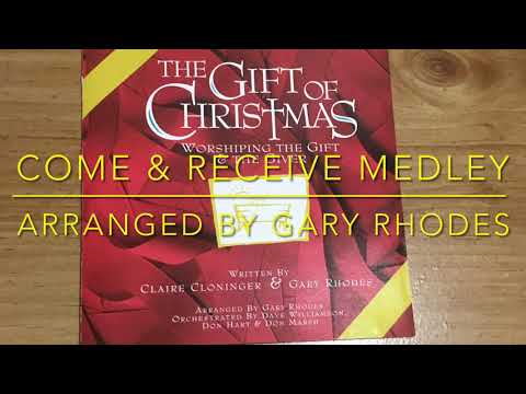 Come and Receive with The Gift and the Giver Medley-Arranged by Gary Rhodes