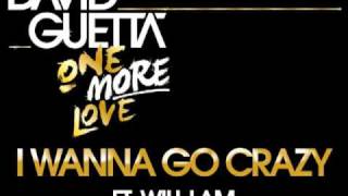 David Guetta - I Wanna Go Crazy (ft Will.I.Am)