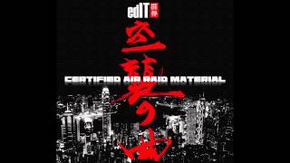edIT - Certified Air Raid Material (Full Album)
