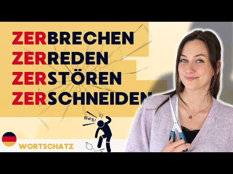 Verben mit Präfixen | Das Präfix ZER | Beispiele und Aufgabe 🇩🇪