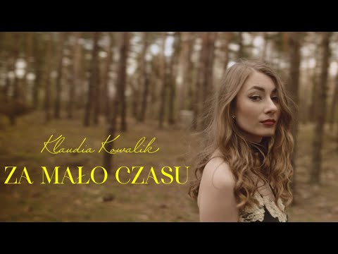 Klaudia Kowalik - Za mało czasu (Official Video)