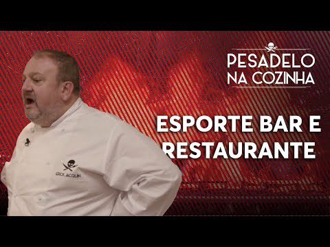 ESPORTE BAR E RESTAURANTE | Pesadelo na Cozinha [REAPRESENTAÇÃO]