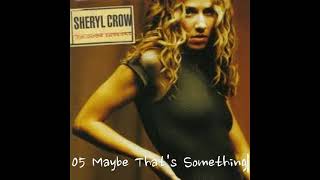 SHERYL CROW THE GLOBE SESSIONS 05 Maybe That&#39;s Something