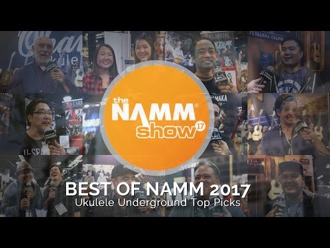 BEST of NAMM 2017 (Day 4) UKULELE Underground Coverage!