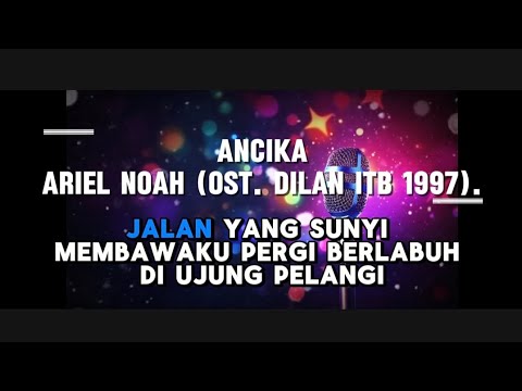 Ancika - Ariel NOAH (OST. Dilan ITB 1997)