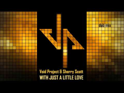 Void Project & Damon C Scott - WITH JUST A LITTLE LOVE (dub mix)