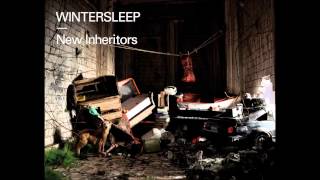 Wintersleep - New Inheritors HQ Audio