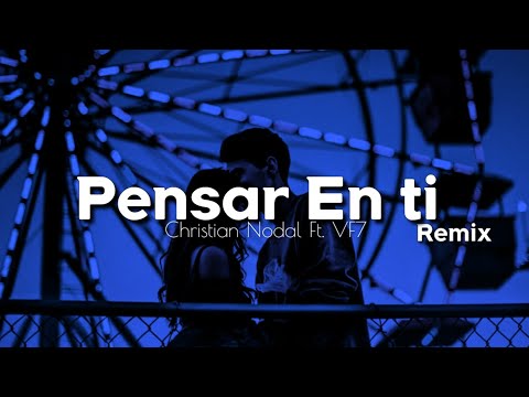 VF7 Ft. Christian Nodal - Pensar En Ti Remix || Letra