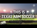 This is Texas A&M Soccer